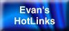 Evan's HotLinks Page